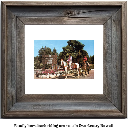 family horseback riding near me in Ewa Gentry, Hawaii